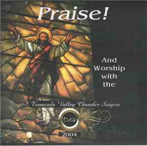 Temecula Valley Chamber Singers - Praise! And Worship