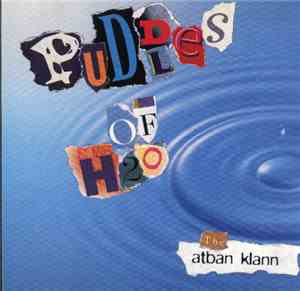 The Atban Klann - Puddles Of H2O