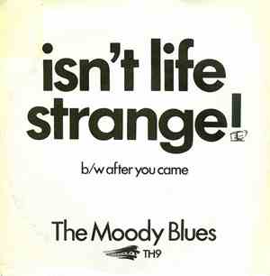 The Moody Blues - Isn't Life Strange / After You Came