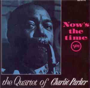 The Quartet Of Charlie Parker - Now's The Time