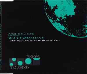 Tom De Lûxe Presents Waterhouse - Ma' Definition Of House EP