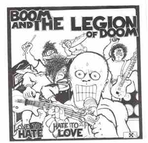 Boom & The Legion Of Doom - Hate To Love, Love To Hate