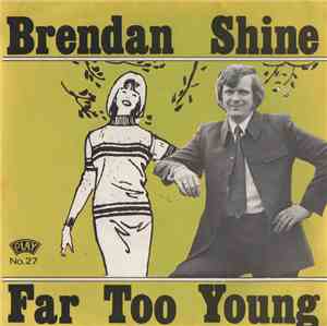 Brendan Shine - Far Too Young