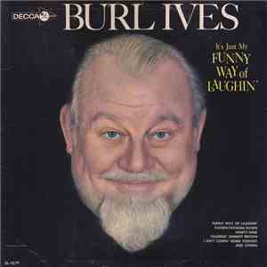 Burl Ives - It's Just My Funny Way Of Laughin