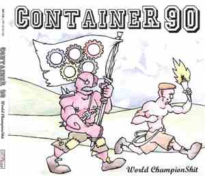 Container 90 - World ChampionShit