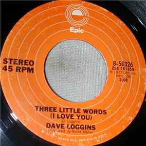 Dave Loggins - Three Little Words (I Love You)