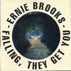 Ernie Brooks - Falling, They Get You