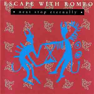 Escape With Romeo - Next Stop Eternally