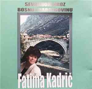 Fatima Kadrić - Sevdahom Kroz Bosnu I Hercegovinu