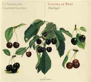 Giaches De Wert – La Venexiana, Claudio Cavina - Madrigals