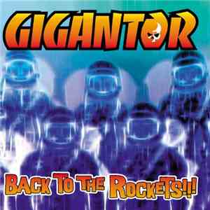 Gigantor - Back To The Rockets!!!