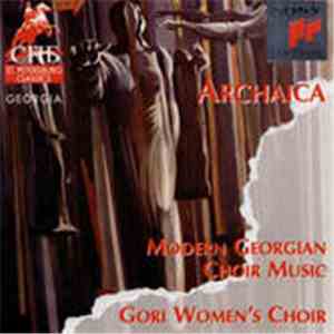 Gori Women's Choir - Archaica: Modern Georgian Choral Music