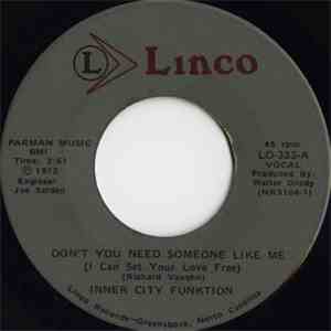 Inner City Funktion - Don't You Need Someone Like Me (I Can Set Your Love Free)