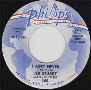 Jeb Stuart And The Chippers - I Ain't Never