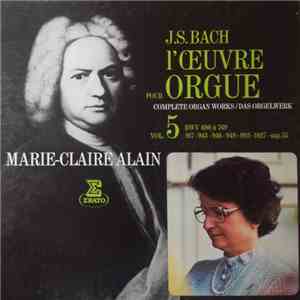 Johann Sebastian Bach, Marie-Claire Alain - L' Oeuvre Pour Orgue Vol.5