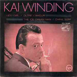 Kai Winding - Hey, Girl / Oltre L'Amour / The Ice Cream Man / China Surf