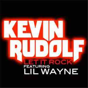 Kevin Rudolf Feat. Lil Wayne - Let It Rock