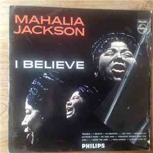 Mahalia Jackson - I Believe