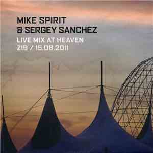 Mike Spirit & Sergey Sanchez - Live Mix At Heaven Z19 / 15.08.2011
