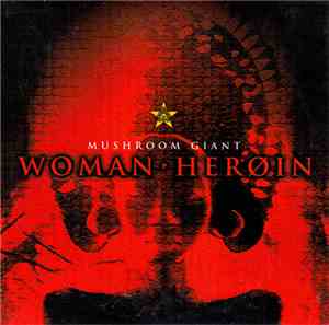 Mushroom Giant - Woman Heroin