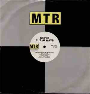Never But Always - Too Good To Be True