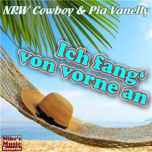 NRW-Cowboy Feat. Pia Vanelly - Ich Fang' Von Vorne An