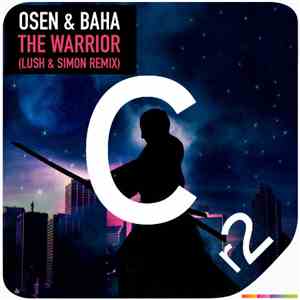 Osen & Baha - The Warrior - Lush & Simon Remix