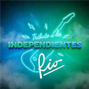 Rio  - Tributo A Los Independientes