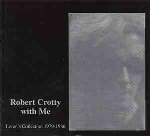 Robert Crotty & Loren Connors - Robert Crotty With Me: Loren's Collection (1979-1987)
