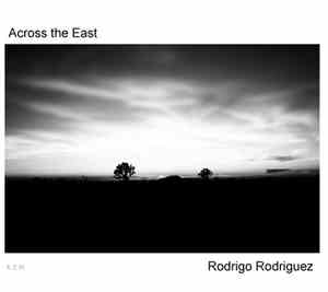 Rodrigo Rodriguez - Across The East