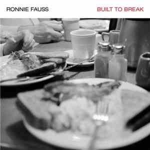 Ronnie Fauss - Built To Break