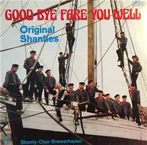 Shanty-Chor Bremerhaven - Good Bye Fare You Well