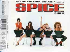 Spice Girls - Who Do You Think You Are / Mama