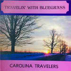 The Carolina Travelers - Travelin' With Bluegrass