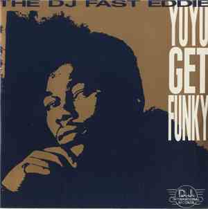 The DJ Fast Eddie - Yo Yo Get Funky
