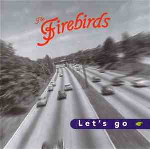 The Firebirds  - Let's Go