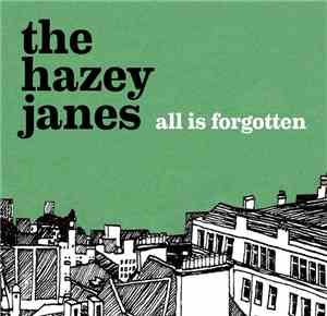 The Hazey Janes - All Is Forgotten