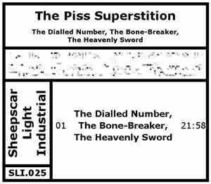 The Piss Superstition - The Dialled Number, The Bone​-​Breaker, The Heavenly Sword