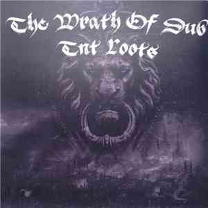 TNT Roots - The Wrath Of Dub