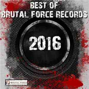 Various - Best Of Brutal Force Records 2016