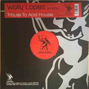 Wally Lopez - Tribute To Acid House