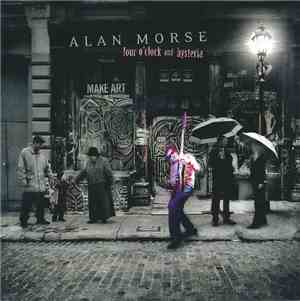 Alan Morse - Four O' Clock And Hysteria