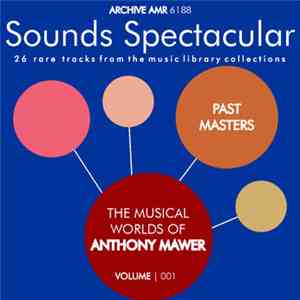 Anthony Mawer - The Musical Worlds Of Anthony Mawer: Volume 001