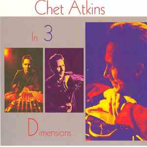 Chet Atkins - In 3 Dimensions ... Plus