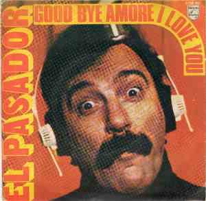 El Pasador - Good Bye Amore I Love You