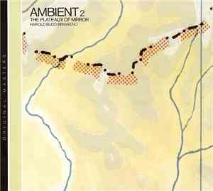 Harold Budd / Brian Eno - Ambient 2 The Plateaux Of Mirror