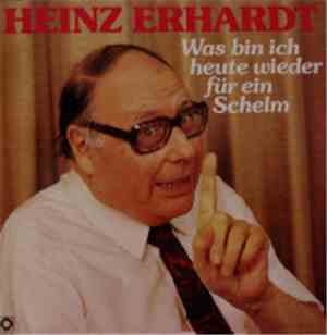 Heinz Erhardt - Was Bin Ich Heute Wieder Für Ein Schelm