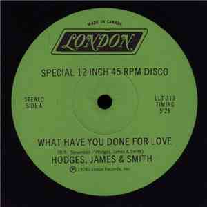 Hodges, James & Smith - What Have You Done For Love