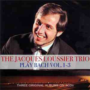 Jacques Loussier Trio - PLAY BACH VOL. 1-3