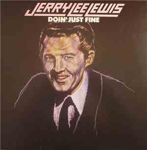 Jerry Lee Lewis - Doin' Just Fine